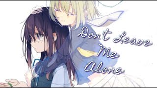 Nightcore↬Don't Leave Me Alone