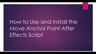 How to Use and Install the Move Anchor Point Adobe After Effects Script