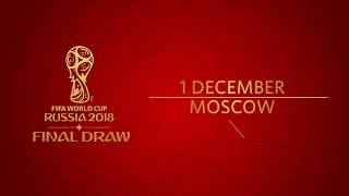 EXPLAINED - The 2018 FIFA World Cup Russia™ Final Draw
