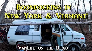 Boondocking in New York and Vermont - VanLife on the Road