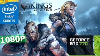 Vikings: Wolves of Midgard | GTX 770 + i5-3570K | 1080P | Ultra Setting.