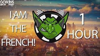 Goblins from Mars - I Am The French! 【1 HOUR】