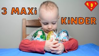 3 kocaman kinder maxi yumurta açtık 3 big kinder maxi eggs  открываем 3 макси  киндера