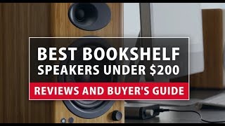 Best Bookshelf Speakers under $200 - Reviews and Buyer's Guide