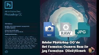 Nef Formatını Camera Raw ile jpg Formatına  Dönüştürmek - Photoshop CC