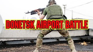DONETSK AIRPORT FIERCE BATTLE - UKRAINE WAR