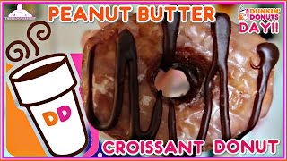 DUNKIN' DONUTS® PEANUT BUTTER DELIGHT CROISSANT DONUT REVIEW | DUNKIN DONUTS DAY!