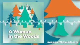 A Woman in the Woods Podcast Teaser
