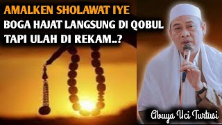 Abuya Uci Turtusi | Izazah Sholawat Nu Ampuh Boga Kahayang Langsung Di Qobul