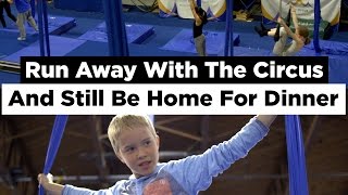 Run Away With The Circus And Still Be Home For Dinner