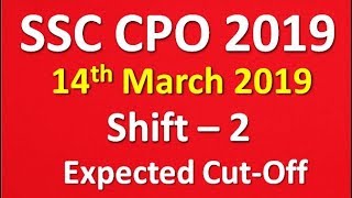 SSC CPO 14th March 2019 Exam Analysis (Shift 2) and Overall Expected Cut - Off