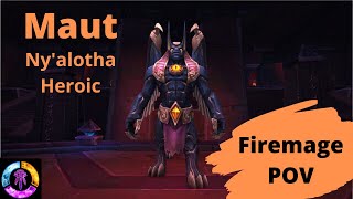 Maut Heroic - Ny'alotha - Firemage POV | 8.3