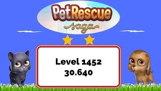 Pet Rescue Saga Level 1452 - No Boosters