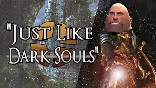 "TF2 is the Dark Souls of FPS Games."
