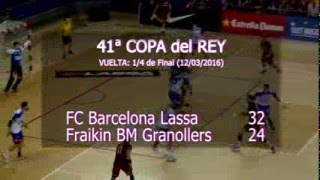 CREY 1/4 de Final VUELTA FC Barcelona Lassa - Fraikin BM Granollers 32 - 24