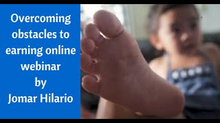 Overcoming obstacles to earning online webinar Jomar Hilario
