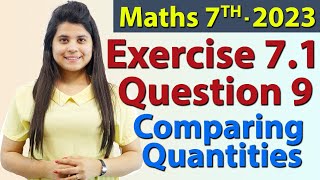 Q 9, Ex 8.2 - Comparing Quantities - Chapter 8 - Maths Class 7th - NCERT