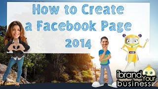 How to Create a Facebook Business Page 2014 & 2015 - UPDATED NOVEMBER 2014!