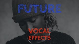 Future Vocal Effect!