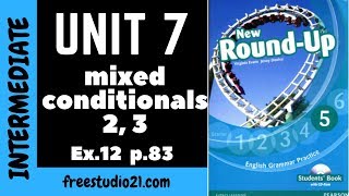 Round-Up Grammar 5 - Mixed Conditionals 2/3 - Смешанные Условия - Ex.12 p.83