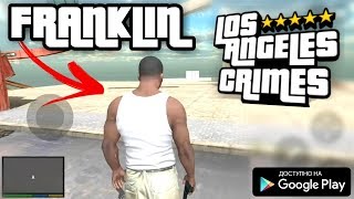 НОВАЯ БЕТА ГТА 5 GTA 5 BETA НА АНДРОИД ФРАНКЛИН FRANKLIN GTA 5 FOR ANDROID GAMEPLAY LAC