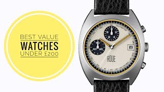 Best Value-for-Money Watches Under £200 - 2018 | Armand The Watch Guy