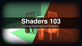 Shaders 103 - Using Replacement Shaders