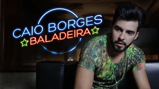 Caio Borges - Baladeira (Sertanejo LANÇAMENTO 2017)