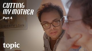 Cutting My Mother: Part 4 | Topic