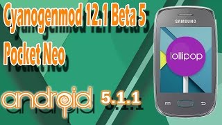 Cyanogenmod 12.1 Beta 5 (5.1.1) Para o Pocket Neo S5310/2