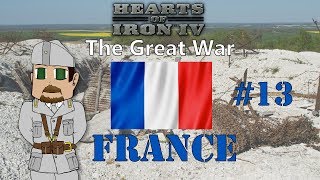 The Great War [WWI] - Hearts of Iron 4 France - Part 13 - [HOI4]