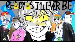 Ready As I'll Ever Be || Gravity Falls Animatic ||