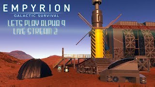 XCaliber's Empyrion Let's Play | Alpha 9.2 | Stream 2