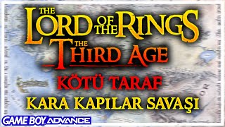 KARA KAPILARDA ZAMANA KARŞI SAVAŞ - LOTR: The Third Age #54 (GBA) - Evil Side