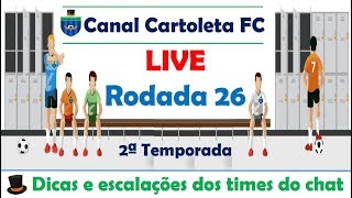 #LIVE CANAL CARTOLETA FC | RODADA 26| CARTOLA FC 2018 DICAS E ESCALAÇÃO DO TIME DO CHAT