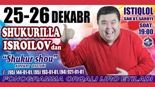 Shukurullo Isroilov (SHUKUR SHOU 2015) konsert dasturi 2015