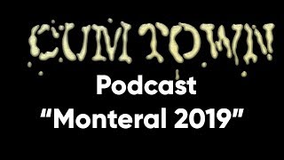 Monteral 2019 (6-24-2019) - Cum Town Premium (EP 148)