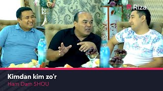 Ham Dam SHOU - Kimdan kim zo'r (hajviy ko'rsatuv)