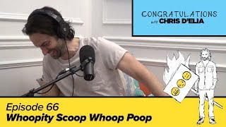 Congratulations Podcast w/ Chris D'Elia | EP66 - Whoopity Scoop Whoop Poop