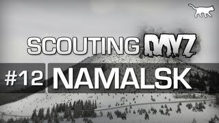 Scouting DayZ - "NAMALSK MAP" Ep.12 met Inooid, Jim, Andrew, Chelro en Hexiit
