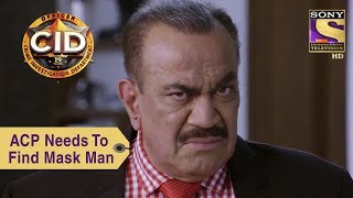 Your Favorite Character | ACP Needs To Find The Mask Man | CID