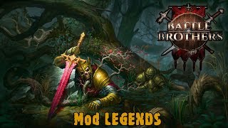 Battle Brothers.  Mod LEGENDS