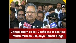 Chhattisgarh polls: Confident of seeking fourth term as CM, says Raman Singh - #Chhattisgarh News