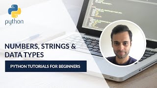 Numbers, String & Data Types in Python | Python Tutorials for Beginners