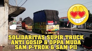 Solidaritas Supir Truck (Saat Sam P-trok Anti G?sip Trouble Bersama Sam Pii Dan Lainnya Membantu)