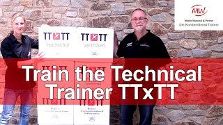 Train the Technical Trainer ► TTxTT einfach erklärt