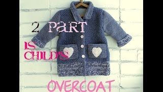 ☀☀☀ Детское пальто для девочки для начинающих #(2 часть) #Knitting is child's overcoat