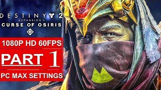 DESTINY 2 Curse Of Osiris Gameplay Walkthrough Part 1 CAMPAIGN STORY [1080p HD 60FPS] No Commentary
