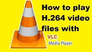 How to Play [H.264 Video File / Any video file] play with VLC without Any converter 100% working