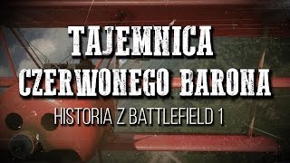 TAJEMNICA CZERWONEGO BARONA I HISTORIA Z BATTLEFIELD 1